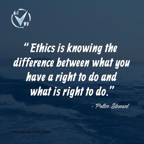 Ethics is Knowing the Difference between what You have a Right to Do and what is Right to Do. ~ Potter Stewart For More such quotes Visit: https://veeroesquotes.com/legal-quote-potter-stewart/ #DailyQuotes #VeeroesQuotes #Veeroes #LegalQuotes Embezzlement Quotes, Placating Quotes, What Is Ethics, Quotes About Ethical Behavior, You Have Value Quotes, Work Ethics Quotes Lack Of, Fraudster Quotes, Unethical People Quotes, Do Whats Right Quotes