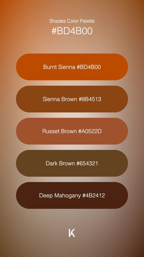 Shades Color Palette Burnt Sienna #BD4B00 · Sienna Brown #8B4513 · Russet Brown #A0522D · Dark Brown #654321 · Deep Mahogany #4B2412 Burnt Sienna Color Palette, Sienna Color Palette, Dark Brown Color Palette, Sienna Color, Orange Color Palettes, Hex Color Palette, Brown Color Palette, Mahogany Color, Palette Design