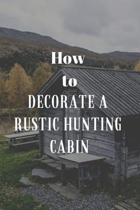 How to Decorate a Rustic Hunting Cabin – Outdoor Troop Rustic Hunting Cabin, Hunting Cabin Interior, Hunting Decor Living Room, Fishing Lodge Decor, Hunting Lodge Interiors, Hunting Room Decor, Lodge Interiors, Cabin Decor Diy, Hunters Cabin