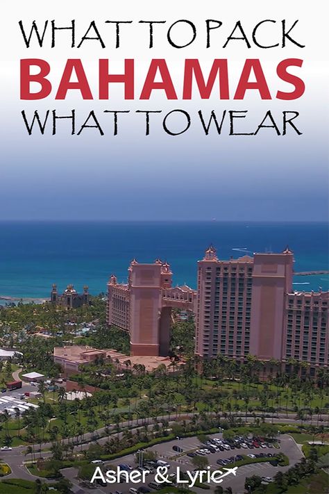 If this is your first time visiting the Bahamas, knowing what to pack may be difficult, so we’ve compiled a Bahamas packing list to help you out. Below you’ll also find helpful sections on what to wear in the Bahamas, what NOT to bring and some answers to FAQs. | Asher & Lyric Packing For Bahamas, Packing List For Bahamas, What To Wear To The Bahamas, Outfits For Bahamas, What To Pack For The Bahamas, Atlantis Bahamas Outfits, Bahamas Trip Outfits, What To Wear In Bahamas, What To Bring On A Cruise To The Bahamas