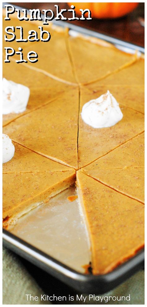 Pumpkin Slab Pie ~ Easily feed a crowd this Thanksgiving & Christmas season with this Pumpkin Slab Pie. All the deliciousness of traditionally-made pie, with more servings per pan! #pumpkinpie #pumpkinslabpie #slabpie www.thekitchenismyplayground.com Sheet Pan Pie, Pumpkin Pie Slab, Pumpkin Pie Slab Bars, Pumpkin Slab Pie Recipe, Pecan Slab Pie, Slab Pumpkin Pie Recipe, Slab Pumpkin Pie, Slab Apple Pie, Pumpkin Slab Pie