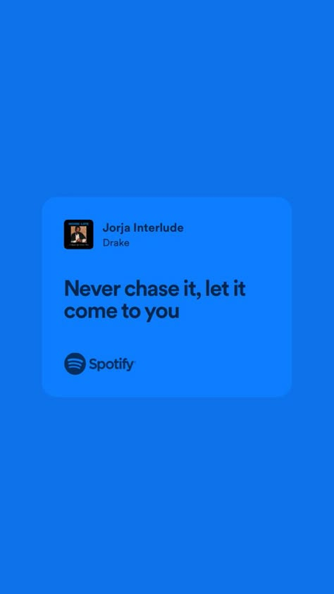 never chase it, let it come to you Famous Song Lyrics Quotes, Rapper Quotes Lyrics, Lyrics That Hit Hard, Music Aesthetic Quotes, Quotes From Songs Lyrics, Best Song Quotes, Chase Quotes, Drake Song Quotes, Best Drake Quotes