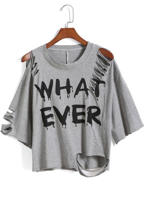 Grey Round Neck Ripped WHAT EVER Print T-Shirt Destroyed T Shirt, Ripped Shirts, Ripped Tshirt, Summer T Shirts, Distressed T Shirt, T Shirt Picture, What Ever, Crop Top Outfits, Girls Fashion Clothes