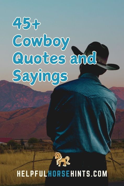 Do you love cowboys? Cowboys love riding horses and you know them for their bravery. Did you know that cowboys have a lot of quotes? Here in this article, I have collated 45+ of funny, wise, famous, and other cowboy quotes can sayings. #inspirational #funny #sayings #short #aesthetic #helpfulhorsehints My Heroes Have Always Been Cowboys, Old Cowboy Sayings, Funny Ranch Quotes, Cowboy Birthday Quotes, Old Horse Quotes, Ranch Life Quotes, Rodeo Life Quotes, Cowboy Birthday Wishes Funny, Cowboy Wisdom Quotes