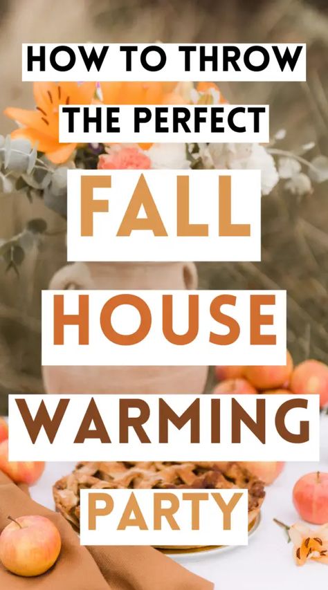 Fall Housewarming Party Ideas: Cozy and Creative Ways to Welcome Friends and Family Fall Themed Housewarming Party, Housewarming Party Ideas Decorations, Housewarming Party Fall Theme, Housewarming Party Checklist, Thanksgiving Housewarming Party, October Housewarming Party, Ideas For Housewarming Party, Fall Housewarming Party Ideas Food, Fall Theme House Warming Party