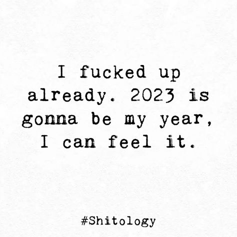 2023 Bad Year Quotes, 2023 Humor, New Year Quotes Funny Hilarious, New Year Meme, One Word Instagram Captions, Funny New Year, Crush Advice, My Year, Year Quotes