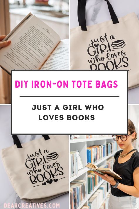 How To Iron On Vinyl To Tote Bags - DIY Iron On Tote Bags  This project covers: How To Add Iron-On Vinyl To a Canvas Bag Or Tote Bag - It is a Cricut Craft using iron on material (HTV), SVG files (SVG design files) and ironing it onto a blank tote bag. This Cricut project is easy enough for a beginner and fun to do. Make them for yourself, a gift, or as a Cricut Craft to sell. Find out more at DearCreatives.com image of a tote bag that has text just a girl who loves books Cricut Reusable Bag, Canvas Bag Design Diy, Canvas Tote Bag Design Ideas, Canvas Tote Bag Diy, Cricut Tote Bag, Craft To Sell, Blank Tote Bag, Easter Tote Bags, Sew Crafts