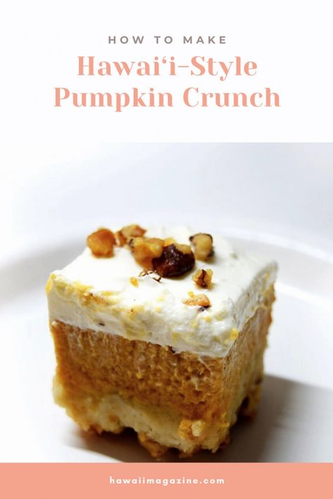 Hawaii Thanksgiving, Pumpkin Crunch Recipe, Hawaii Desserts, Hawaiian Dessert Recipes, Pumpkin Pie Crunch, Ono Kine Recipes, Hawaiian Desserts, Pumpkin Crunch Cake, Pumpkin Crunch