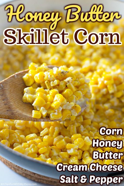 Skillet Creamed Corn, Honey Butter Corn, Honey Butter Skillet Corn, Honey Butter Sauce, Easy Corn Recipes, Crock Pot Sweet Potatoes, Smashed Sweet Potatoes, Corn Side, Sweet Corn Recipes