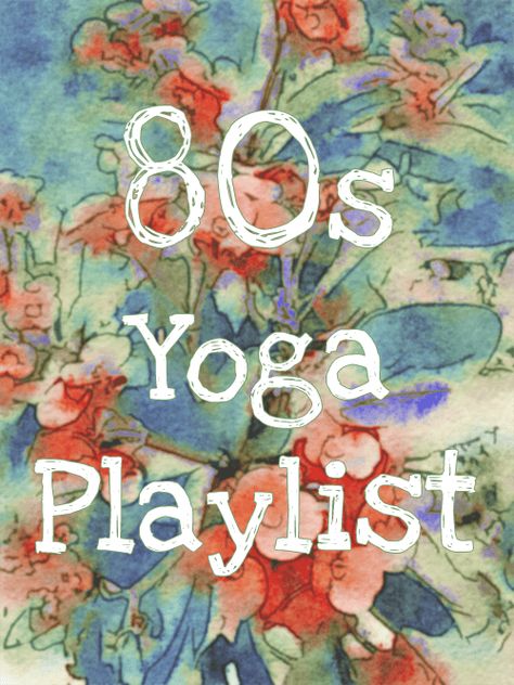 Three Awesome '80s Yoga Playlists - Spinditty Yoga Music Playlist, Be Unrecognizable, Yoga Teacher Resources, Yoga Lesson Plans, Yoga Playlist, Yoga Themes, Restorative Yoga Poses, Studio Music, Partner Yoga