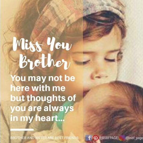 Missing you brother Brother Quotes From Sister, Miss You Brother Quotes, Love My Brother Quotes, My Brother Quotes, Best Brother Quotes, Brother Sister Quotes Funny, Brother N Sister Quotes, Missing My Brother, Brother Images