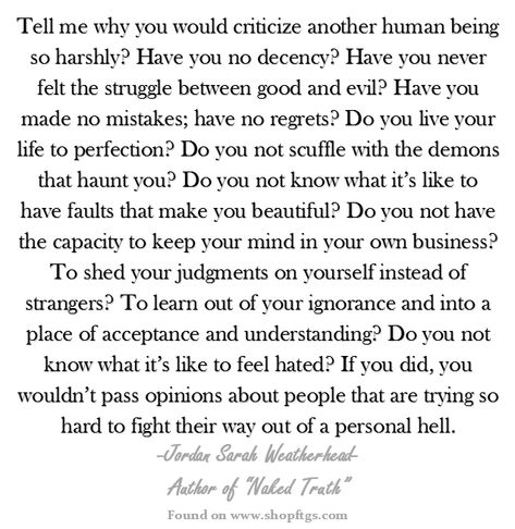 Why do you judge people? Jordan Sarah Weatherhead Judge People, Not Afraid, Wonderful Words, Health Problems, Beautiful Words, Inspire Me, Buzzfeed, Words Quotes, Wise Words