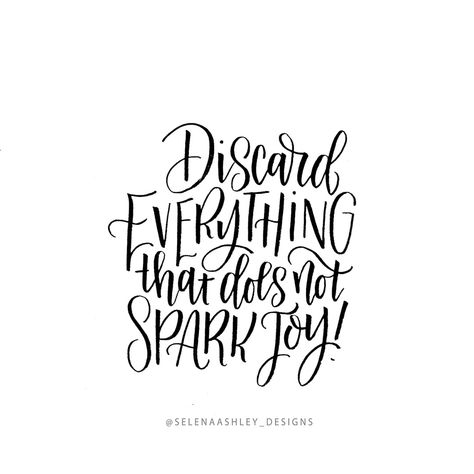 Discard everything that doesn't spark joy. Handlettered quote by Selena Ashley Designs #simplify⠀⠀⠀⠀⠀⠀⠀⠀⠀ Pure Joy Quotes, Spark Joy Quote, Find The Joy Quotes, Maria Kondo, Quotes Joyce Meyer, Zentangle Letters, Sparking Joy, Organization Quotes, Quotes Inspirational Deep