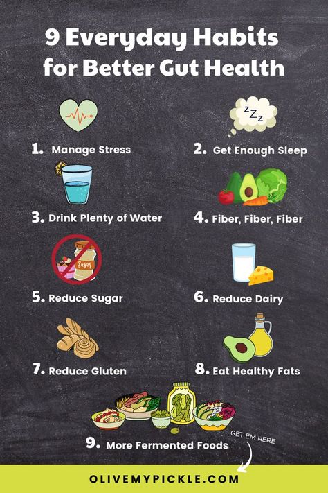 9 everyday habits to improve gut health. Manage stress. Get enough sleep. Drink plenty of water. Fiber, fiber, fiber. Reduce sugar. Reduce dairy. Reduce gluten. Eat healthy fats. Eat more fermented foods. Gut Healthy Foods, Gut Health Foods, Liver Cleanse Juice, Better Gut Health, Improve Your Gut Health, Everyday Habits, Gut Health Diet, Gut Health Recipes, Happy Gut