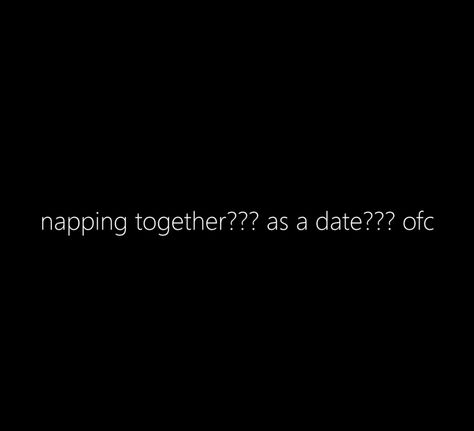 Nap Date, Nap Dates, Cute Date, Romantic Things, Single Life, Cute Relationship, My Whole Life, Date Nights, My Self