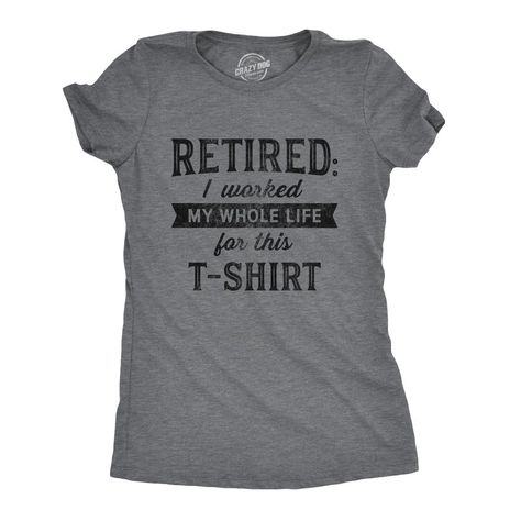 It's Been A Long Journey But I Finally Got The Coveted Retirement Shirt! Retired Shirts For Women, Funny Retirement Shirts, Retirement Shirts For Women, Christmas Necktie, Retirement Shirt, Party Graphic, Retirement Shirts, Sarcastic Shirts Funny, Funny Retirement