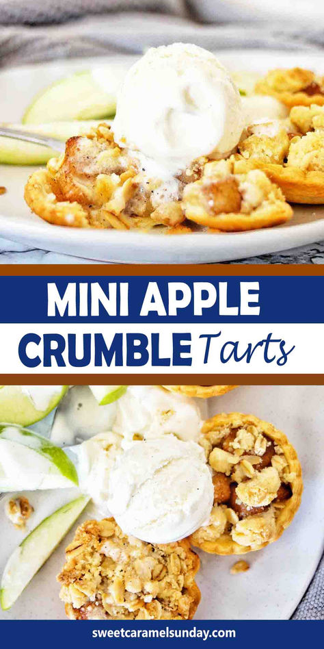 Apple tarts on white plate with ice-cream. There is text written between 2 images. Mini Apple Pie Crumble, Apple Crumble Tarts Mini, Mini Caramel Apple Tarts, Apple Crumble Tart Recipe, Apple Pie Tartlets, Apple Tartlets Recipe, Caramel Apple Tartlets, Mini Apple Crumble, Pie Tartlets