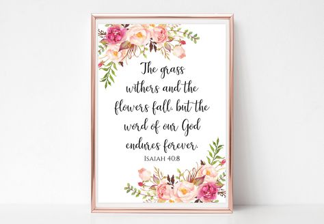 Isaiah 40 8 sign printable The grass withers and the flowers fall print Floral Bible verse art Christian wall decor Digital download Bridal Shower Signage, Floral Bible Verse, 1 Samuel 1 27, Wedding Bible, James 1 17, Bible Wall Art, Bible Verse Wall Decals, Psalm 51, Psalm 121