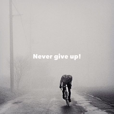 Never give up Triathlon Motivation, Bicycle Quotes, Cycling Inspiration, Bike Quotes, Cycling Photography, Cycling Quotes, Cycling Motivation, I Want To Ride My Bicycle, Riding A Bike