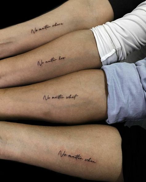 Cute Tattoos For 3 Best Friends, No Matter What No Matter When No Matter Where Tattoo, 3 Group Tattoos, Now Matter What No Matter Where Tattoo, Group Of 6 Tattoos, Meaningful Tattoos About Family, Unisex Sibling Tattoos, So Close No Matter How Far Tattoo, Sibling Tattoos Meaningful