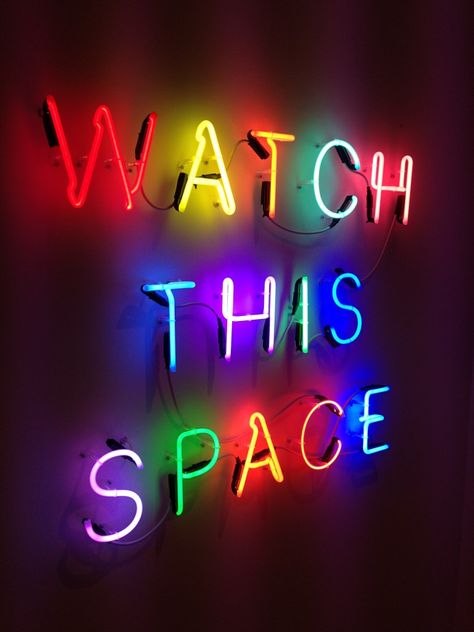 WATCH THIS SPACE - Kemp London - Bespoke neon signs, prop hire, large format printing Neon Quotes, Neon Words, Rainbow Aesthetic, Neon Aesthetic, Neon Rainbow, Rainbow Wallpaper, Large Format Printing, Watch This Space, Photo Wall Collage