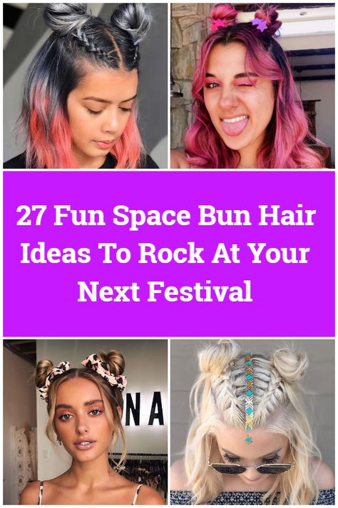 27 Fun Space Bun Hair Ideas To Rock At Your Next Festival Music Festival Hair Braids, Festival Updos For Medium Length Hair, Space Bun Concert Hair, Rave Buns Hair, Edc Rave Hairstyles, Out Of This World Hairstyles, Hair For Pink Concert, Space Theme Festival Outfits, Fun Hairstyles For Concerts