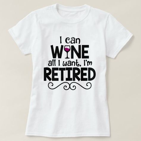 Women's Funny Womens Tshirts T-Shirts | Zazzle Retired Shirt, Retirement Party Gifts, Christmas Gift Ideas For Women, Retirement Party Ideas, Funny Drinking Shirts, Retirement Shirts, Honey Design, Retirement Ideas, Retirement Humor