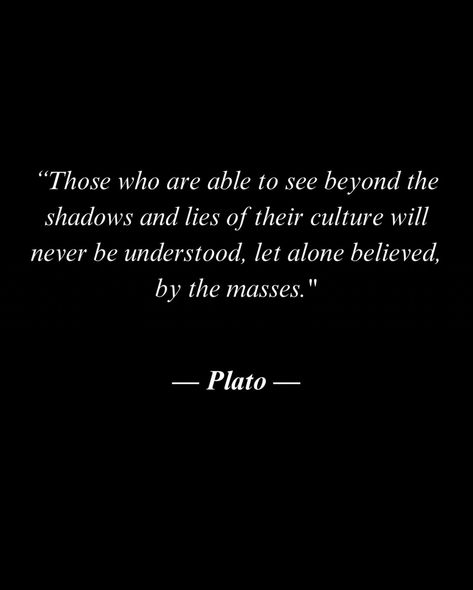 If we have actually learned from history, then Plato would be wrong! Unfortunately we’ll never learn. Just pretend when that quote is imported for speaches. Plato Quotes, Young And Restless, Stoicism Quotes, Just Pretend, In The Darkness, Writing Words, The Veil, The Darkness, Greek Mythology