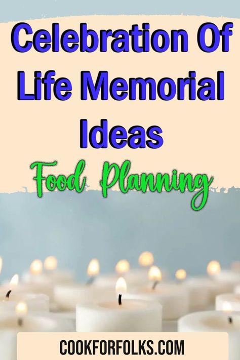 Celebration Of Life Memorial Ideas: Food Planning Celebration Of Life Party, Food Planning, Memorial Ideas, Crowd Pleasing Recipes, Easy Meal Plans, Single Person, Group Meals, One Moment, Family Reunion