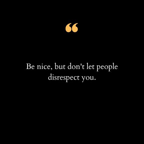 Kindness is a virtue, but so is self-respect. 🌟 Don't be afraid to set boundaries and stand up for yourself when needed. You deserve to be treated with dignity and respect. . . . . . . . . . . #BeKind #SelfRespect #Boundaries #StandUpForYourself #PositiveVibes #Empowerment #RespectYourself Treat Women With Respect Quotes, They Don't Deserve You, Kind People Quotes, Boundaries Quote, Respect Yourself Quotes, Dignity Quotes, Stand For Yourself, Standing Up For Yourself, Boundaries Quotes