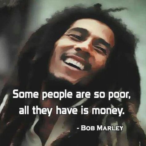 Bob Marley Love Quotes, Best Bob Marley Quotes, Bob Marley Pictures, Bob Marley Quotes, Genius Quotes, Poor People, Quotes By Famous People, Strong Quotes, Badass Quotes