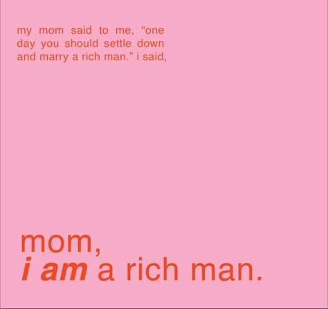 Cher Quotes Rich Man, Mom I Am A Rich Man Wallpaper Aesthetic, Mama I Am A Rich Man, Mom Im A Rich Man Wallpaper, Mom I Am A Rich Man Poster, Mom I Am A Rich Man Wallpaper, I Am A Rich Man Aesthetic, Mom I Am A Rich Man Aesthetic, Mom I Am A Rich Man