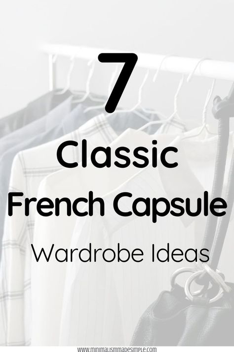 A capsule wardrobe is a collection of clothing that provides for all the needs and wants of an individual. If you're looking to simplify your life then these 7 classic french capsule wardrobe ideas are perfect for you! French Style Fashion Classic, Parisian Lifestyle Inspiration, French Minimalist Wardrobe, French Wardrobe Basics, Minimal Capsule Wardrobe, French Style Clothing, Classic Wardrobe Basics, French Capsule Wardrobe, Minimalist Wardrobe Capsule