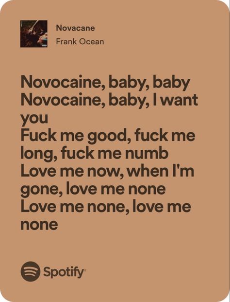 Novacane Frank Ocean, Ocean Lyrics, Frank Ocean Lyrics, Poetry Words, Frank Ocean, Personal Taste, Songs Lyrics, Mood Pics, Mazda