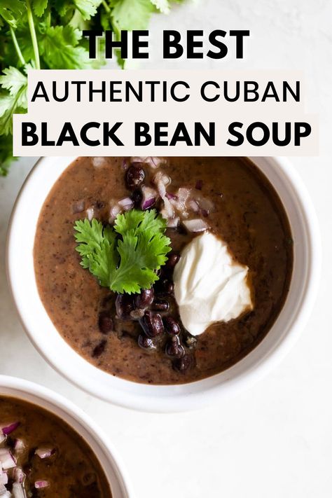 A white bowl of sopa de frijol negro topped with sour cream, onions, and a cilantro leaf and the words "the best authentic cuban black bean soup" in the foreground Beans Ham Hock, Cuban Sofrito, Cuban Black Bean Soup, Black Bean Soup Recipe, Cuban Black Beans, Dried Black Beans, Black Bean Recipes, Ham Hock, Ham Soup