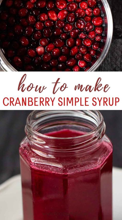 cranberry simple syrup Easy Homemade Syrup, Cranberry Syrup Recipe, Fresh Cranberry Recipes, Cranberry Simple Syrup, Cranberry Drinks, Simple Syrup Recipes, Cranberry Cocktail, Cocktail Syrups, Homemade Syrup