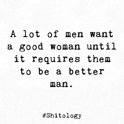 Mean Men Quotes Relationships, Women Who Steal Men Quotes, Men Who Put Women Down Quotes, Men That Hit Women Quotes, Weak Men Quotes Relationships, I Got A Good Man Quotes, Men Want A Strong Woman Until, Be With A Man Who Quotes, A Man Is Only As Good As His Word Quotes