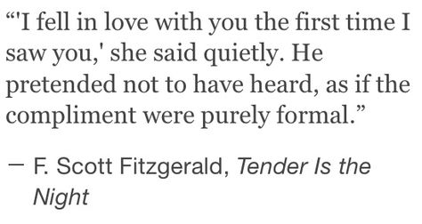 Tender Is The Night Aesthetic, Tender Is The Night Quotes, Literary Love Quotes, Tender Is The Night, Fitzgerald Quotes, F Scott Fitzgerald, Clever Quotes, Literature Quotes, Night Quotes