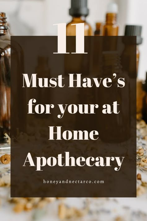 11 Must Have’s for your at Home Apothecary - Honey & Nectar Co. Home Apothecary Organization, Diy Apothecary Cabinet How To Make, Apothecary Must Haves, Apothecary Organization Ideas, She Shed Apothecary, Building An Apothecary, Apothecary Storage Ideas, Apothecary At Home, How To Start An Apothecary