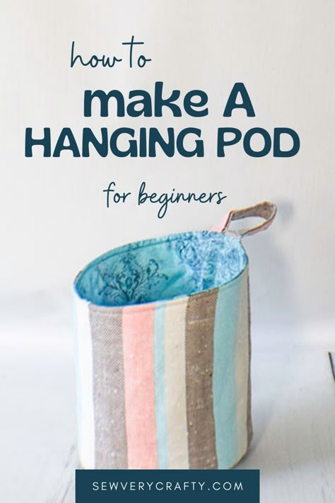 Peg Bag Sewing Pattern, Storage Pod, Basket Sewing Pattern, Unique Sewing Patterns, Storage Pods, Fabric Basket Tutorial, Pouch Sewing, Peg Bag, Sewing 101