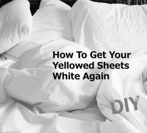 How To Make Your Yellowed Sheets White Again | The DIY Life How To Bleach Whites, Cleaning White Sheets, Dingy Whites, Remove Yellow Stains, Brighten Whites, Laundry Stripping, Yellow Sheets, Bedding White, White Bed Sheets