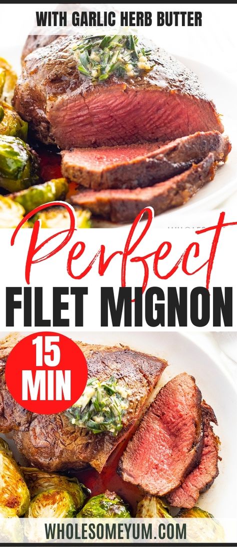 How to cook the best filet mignon - pan seared in a cast iron skillet & finished in the oven, with TIME CHART! The perfect filet mignon recipe is EASY and takes just 15 minutes! #wholesomeyum Filet Mignon Oven, Beef Tenderloin Filet Mignon, Best Filet Mignon Recipe, Best Filet Mignon, Filet Migon, Filet Mignon Roast, Perfect Filet Mignon, Filet Mignon Recipe, Butter Beef