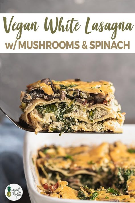 This vegan white lasagna with mushrooms and spinach is seriously DREAMY. It's bursting with flavor, smothered in a creamy vegan cheese sauce and stuffed with a spinach ricotta cheese and sauteéd mushrooms. #vegan #sweetsimplevegan #lasagna #whitelasagna #vegancheese #cheesesauce #cashewcheese #creamy #holidayentree #dairyfree #eggfree #kidfriendly Vegan White Lasagna, Lasagna With Mushrooms, Mushroom And Spinach Lasagna, Spinach Lasagna Recipe, White Lasagna, Mushrooms And Spinach, Vegan Ricotta, Vegan Cheese Sauce, Vegan Lasagna