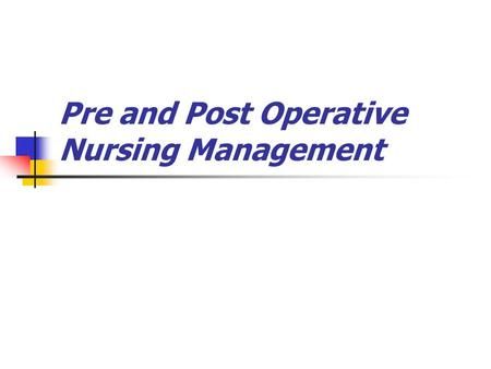 Pre and Post Operative Nursing Management> Post Op Nursing Care, Post Operative Nursing Care, Contact Precautions Nursing, Nursing Diagnosis Care Plans, Patient Assessment Nursing, Neutropenic Precautions Nursing, Nurse Manager, Post Op, Nursing School Studying