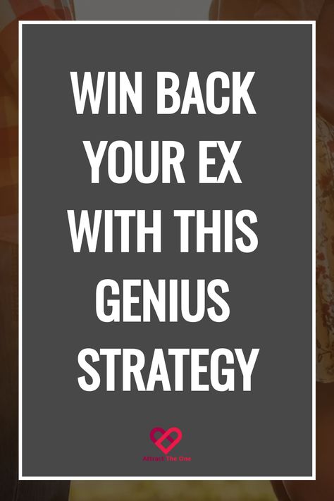 Motivational poster with text "Win back your ex with this genius strategy" above the Attract The One logo, implying advice on reconciling with a former partner. Rebound Relationship, He Has A Girlfriend, Understanding Women, Relationship Red Flags, Relationship Work, Breakup Advice, Relationship Talk, Bad Breakup, Understanding Men