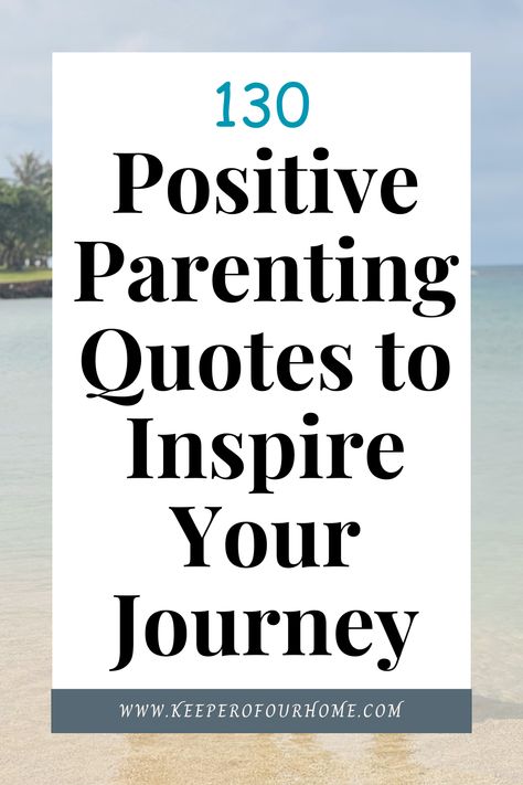 Feeling overwhelmed in your parenting journey? Read through this collection of positive parenting quotes to keep you motivated and remind you of the beauty in raising your kids. Perfect for a quick dose of inspiration.