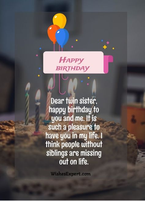 Best Birthday Wishes For Twins Happy Birthday To Us Both Twins, Twin Sister Birthday Wishes, Happy Birthday To My Twin Sister, Birthday Wishes For Twins Sisters, Happy Birthday Twins Wishes, Birthday Twins Wishes, Happy Birthday Twin Sister, Twins Birthday Quotes, Happy Birthday Twin