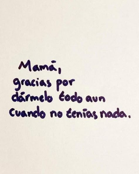 Mama Quotes Spanish, Miss You Mom Quotes, Love You Mom Quotes, Mom Quotes From Daughter, Cute Spanish Quotes, Graduation Quotes, Senior Quotes, Quotes About Everything, Single Mom Quotes