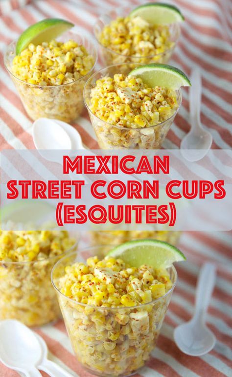 This Mexican Street Corn in a Cup also known as Esquites are so fun to make and are sure to be a hit at your next party or bbq! Street Corn Cups, Street Corn In A Cup, Mexican Corn Side Dish, Corn Appetizers, Corn In A Cup, Mexican Street Corn Recipe, Street Corn Recipe, Bowls Healthy, Quinoa Bowls