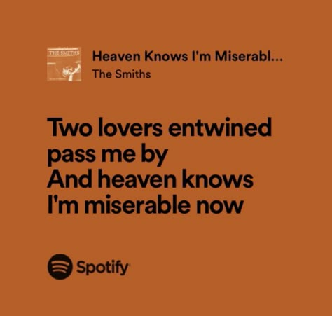 The Smiths Heaven Knows, The Smiths Aesthetic, Lovers Entwined, The Smiths Lyrics, Relatable Song Lyrics, I Love The Smiths, Real Lyrics, Poetry Lyrics, Widget Board